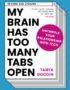 My brain has too many tabs open