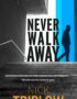 Never Walk Away