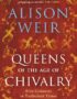 Queens of the age of chivalry