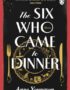 The six who came to dinner