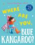 Where Are You Blue Kangaroo
