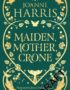 Maiden, mother, crone