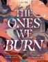 The ones we burn