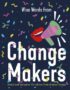 Wise Words from Change Makers: Smart and Inclusive Life Advice from Diverse Hero