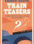 Train teasers