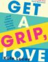 Get a grip, love