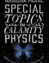 Special Topics in Calamity Physics
