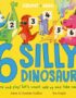 6 silly dinosaurs