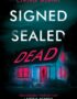 Signed sealed dead