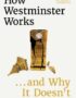 How Westminster works...and why it doesn't