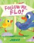 Follow Me, Flo!