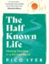 The Half Known Life