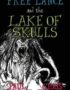 Free Lance & The Lake Of Skulls