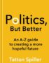 Politics, but better