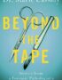 Beyond the tape