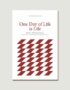 One Day of Life Is Life