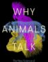 Why animals talk