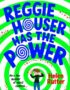 Reggie Houser has the power