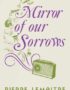 Mirror of our sorrows