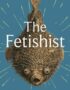 The fetishist