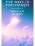 Five ways to forgiveness