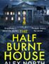 The half burnt house