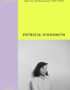 Patricia Highsmith The New York years, 1941-1950
