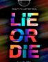 Lie or die