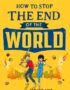 How to stop the end of the world