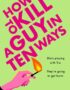 How to kill a guy in ten ways