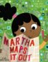 Martha Maps It Out