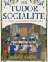 The Tudor socialite