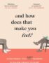 And how does that make you feel?