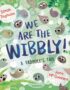 We are the Wibbly!