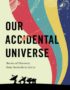 Our accidental universe