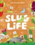 Slug life