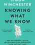 Knowing what we know