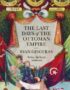 The last days of the Ottoman Empire