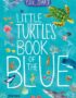 Little Turtle's book of the blue