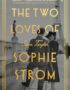 The two loves of Sophie Strom
