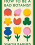 How to be a bad botanist