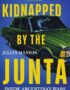 Kidnapped by the Junta