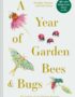 A year of garden bees and bugs