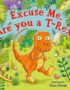 Excuse me, are you a T-Rex?