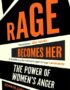 Rage becomes her