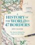 A history of the world in 47 borders
