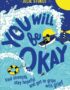 You Will Be Okay