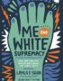 Me and White Supremacy