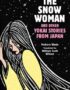 Snow Woman and Other Yokai Stories from Japan, The