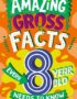 Amazing gross facts every 8 year old needs to know